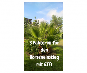 3 Faktoren für den Börseneinstieg mit ETFs