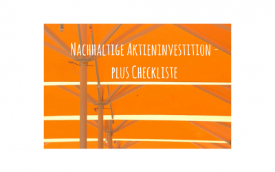 Nachhaltige Aktieninvestition – plus Checkliste