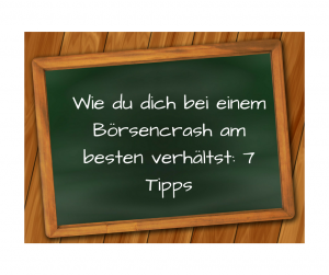 Text lautet: Wie du dich bei einem Börsencrash am besten verhältst - 7 Tipps