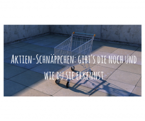 Bild-Text_ Aktien-Schnäppchen und wie du sie erkennst.