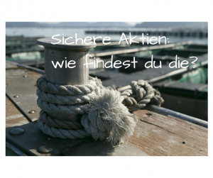 Bild zeigt einen Pfosten mit Tau umschlungen. Darauf steht der Text: Sichere Aktien: wie findest du die?