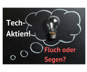 Bild zeigt Glühbirne mit dem Text: Tech-Aktien! Fluch oder Segen?