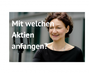 Bild zeigt Frau mit Bildtext: Mit welchen Aktien anfangen?