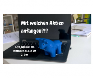 Bild zeigt aufgeklappten Laptop mit Text: Mit welchen Aktien anfangen?