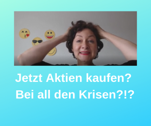 Bild zeigt Frau, die sich Haare rauft. Dazu Bildtext: Jetzt Aktien kaufen? Bei all den Krisen?!?