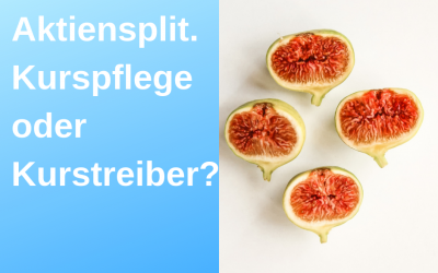 Aktiensplit. Kurspflege oder Kurstreiber?