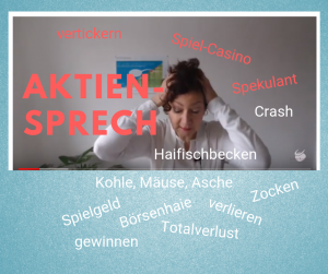 Bild zeigt Frau, die sich die Haare rauf. Bildtext lautet: Aktien-Sprech. Weitere Wörter: Haifischbecken, Crash, Spielgeld, Spekulant