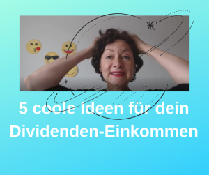 5 Coole Ideen für dein Dividenden-Einkommen