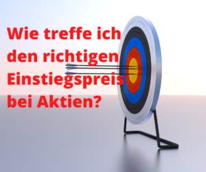Den richtigen Einstiegspreis bei Aktien finden