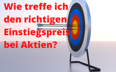 Den richtigen Einstiegspreis bei Aktien finden