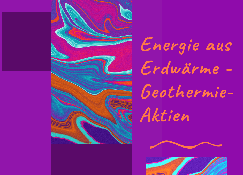 Geothermie-Aktien