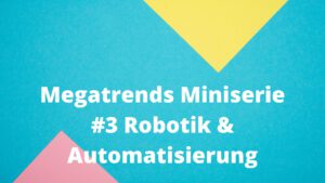 Beispielbild für Megatrends Miniserie #3 Robotik und Automatisierung