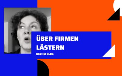 Über Unternehmen lästern