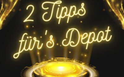 2 Quick Tipps für dein Depot